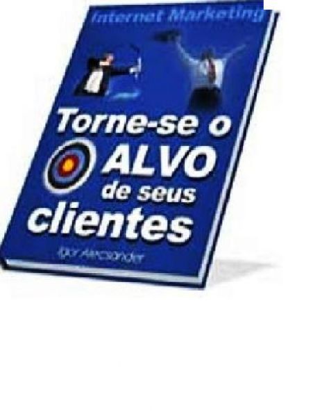 torne-se alvo de seus clientes